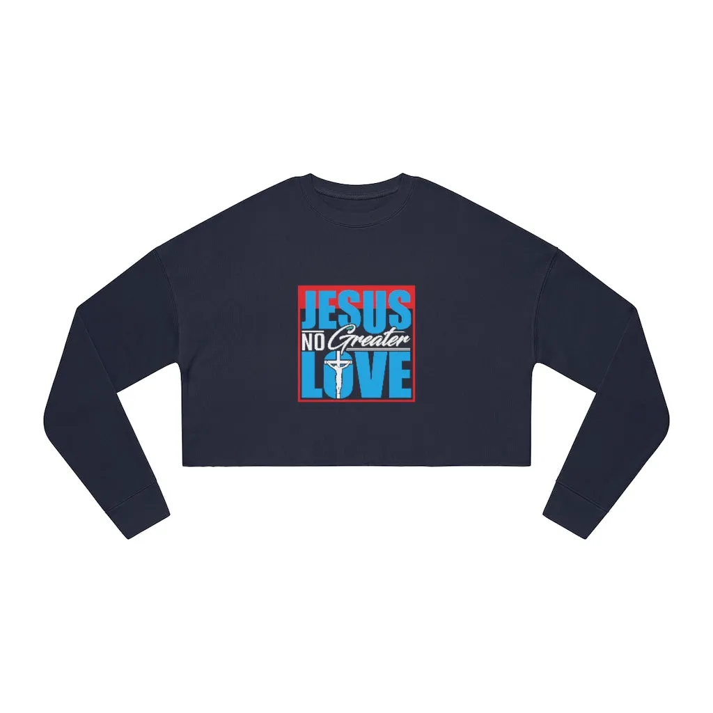 JESUS NO GREATER LOVE Cropped Pullover